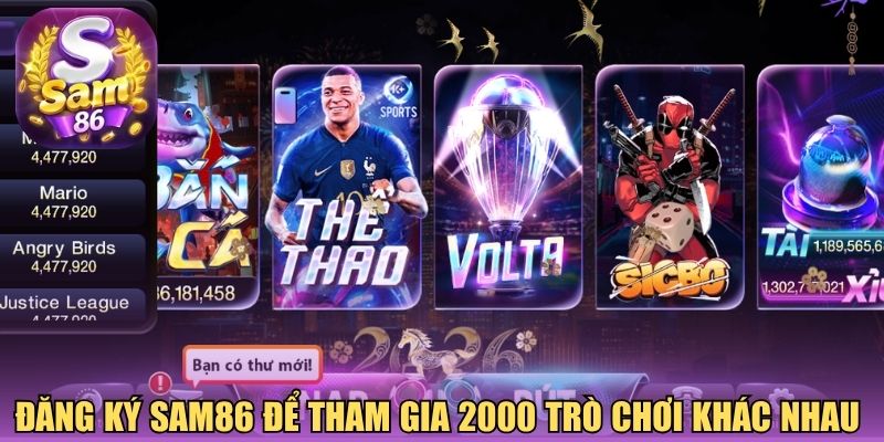 Đăng ký Sam86 để tham gia 2000 trò chơi khác nhau Đăng ký Sam86 để tham gia 2000 trò chơi khác nhau