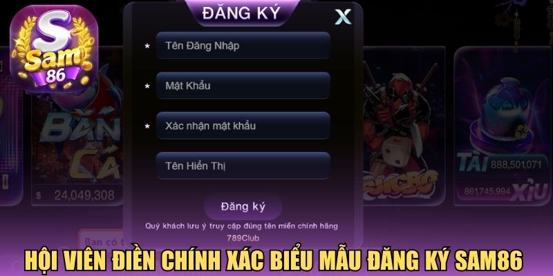 Hội viên điền chính xác biểu mẫu đăng ký Sam86 Hội viên điền chính xác biểu mẫu đăng ký Sam86