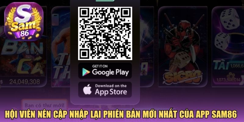 Hội viên nên cập nhập lại phiên bản mới nhất của app Sam86 Hội viên nên cập nhập lại phiên bản mới nhất của app Sam86
